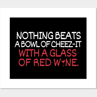 Nothing beats a bowl of cheez-it with a glass of red wine Posters and Art